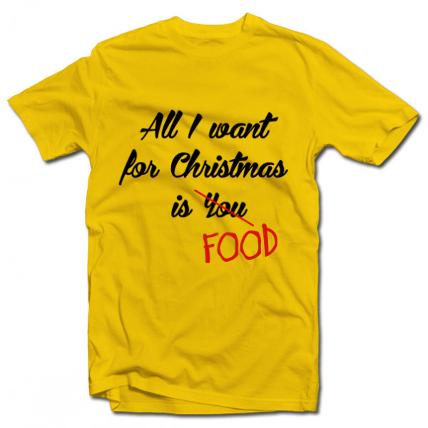 T-shirts "All I want for christmas is FOOD"