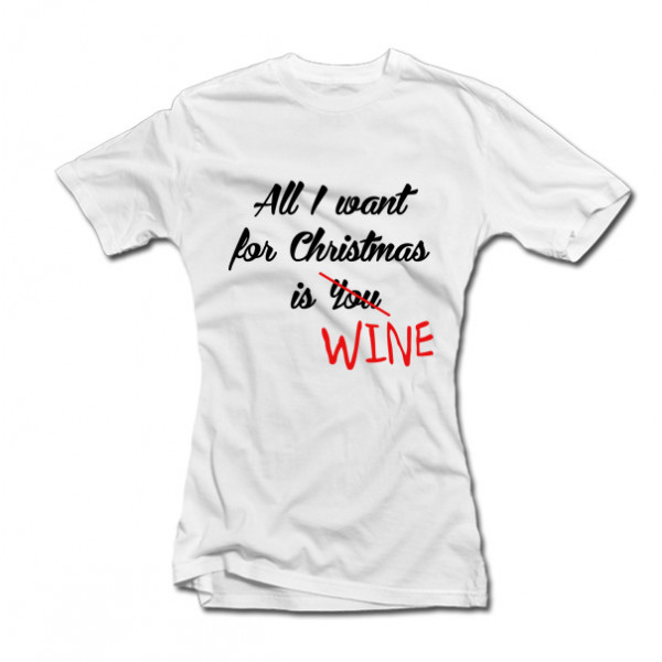 Women's T-shirt "All I want for Christmas is WINE" Women's T-shirt "All I want for Christmas is WINE"