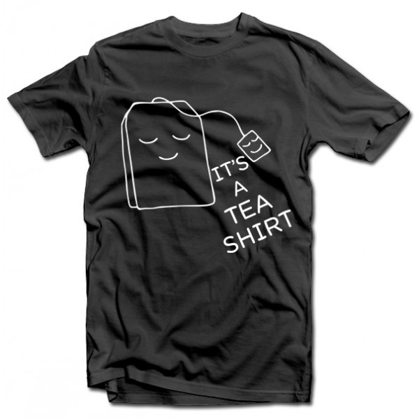 T-shirt "It's a TEA SHIRT"