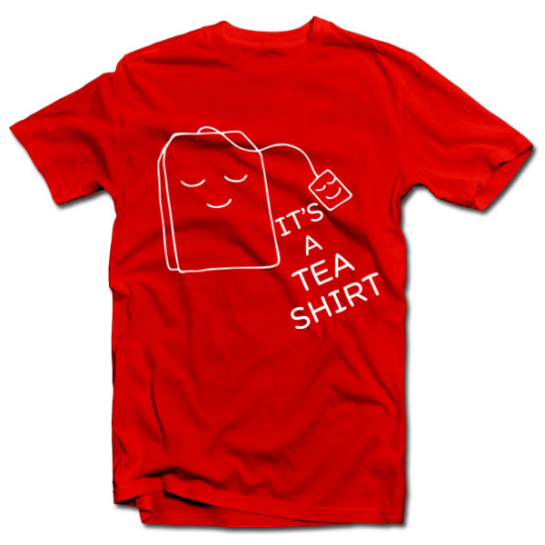 T-shirt "It's a TEA SHIRT"