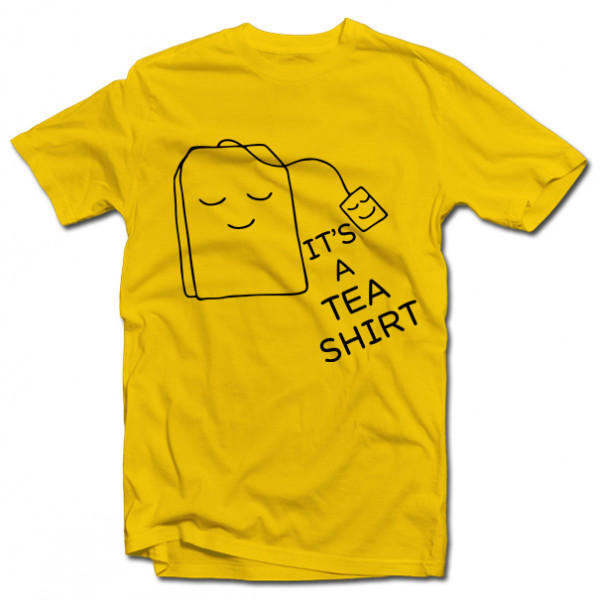 T-shirt "It's a TEA SHIRT"