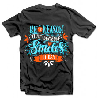 T-shirt "Be the reason that someone smiles"