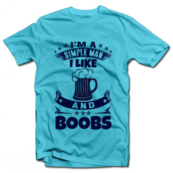 T-shirt "I'm A Simple Man" T-shirt "I'm A Simple Man"