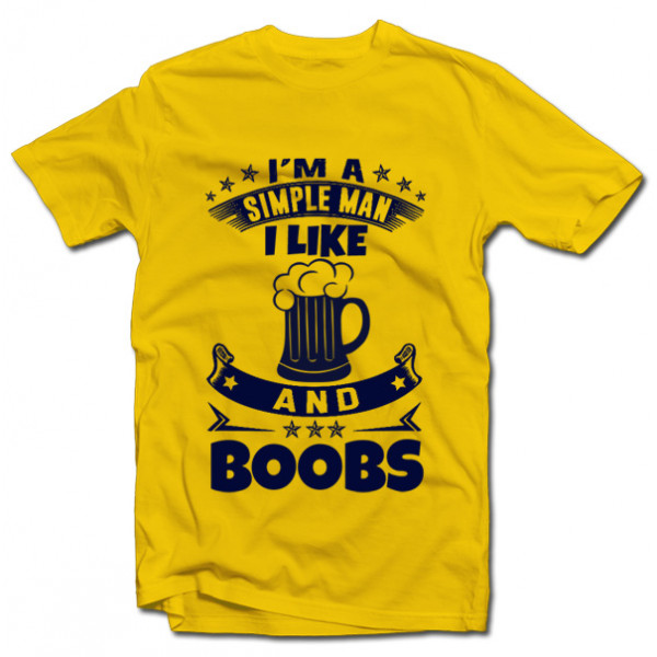 T-shirt "I'm A Simple Man" T-shirt "I'm A Simple Man"