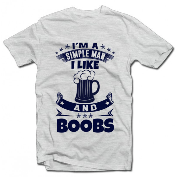 T-shirt "I'm A Simple Man" T-shirt "I'm A Simple Man"