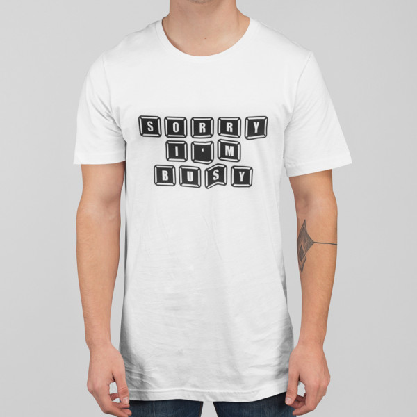 T-shirt "Sorry, I'm busy"
