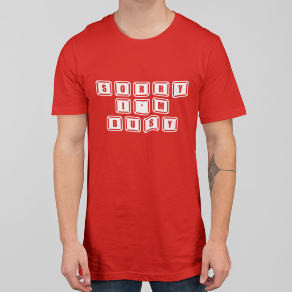 T-shirt "Sorry, I'm busy"