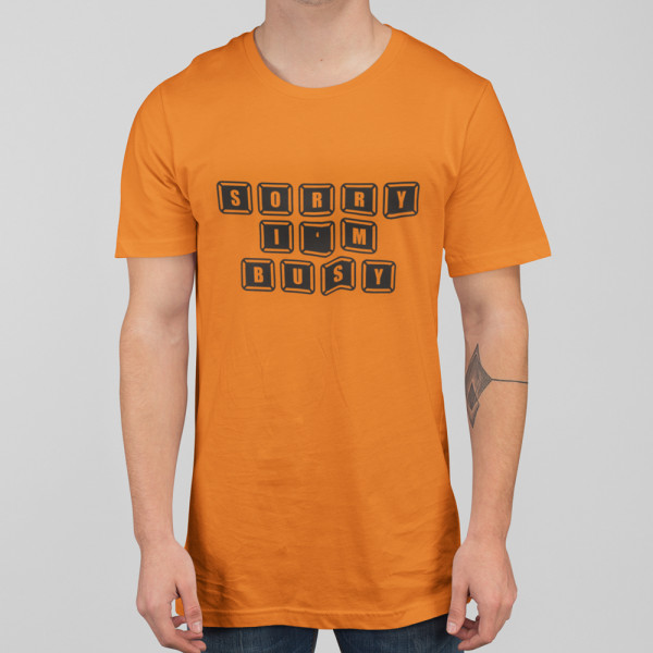 T-shirt "Sorry, I'm busy"