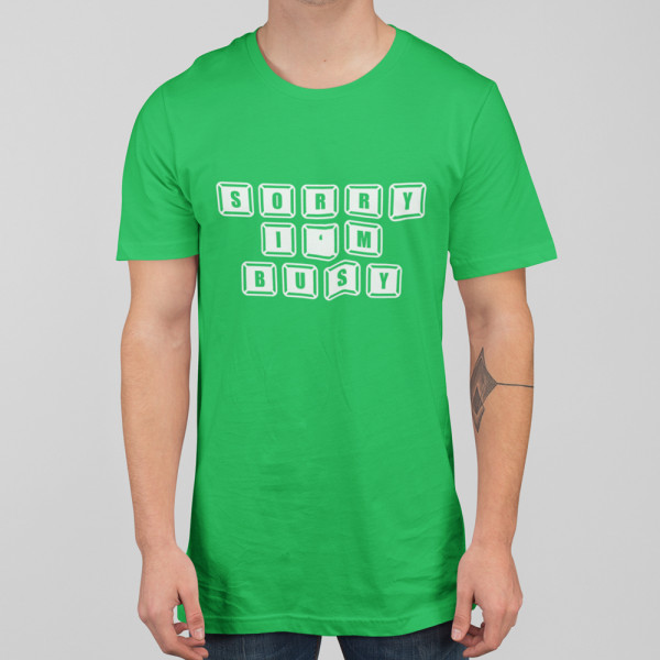 T-shirt "Sorry, I'm busy"