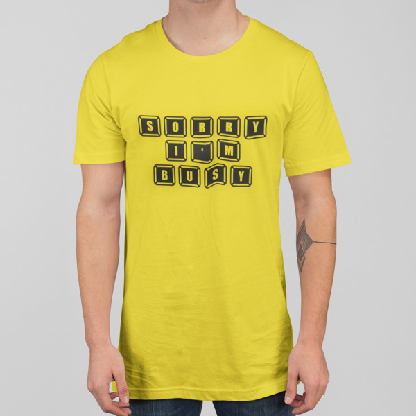 T-shirt "Sorry, I'm busy"