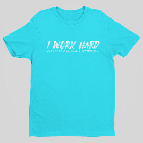 T-shirt "I work hard"