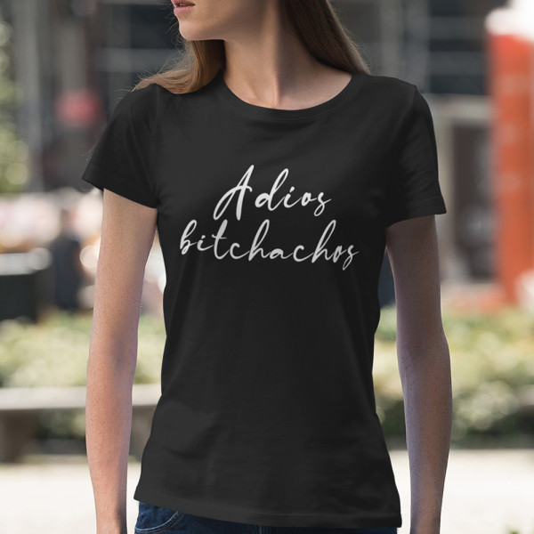 Women's T-shirts "Adios bitchachos"