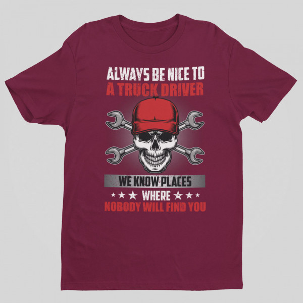 T-shirt "Always be nice to a truck driver" T-shirt "Always be nice to a truck driver"