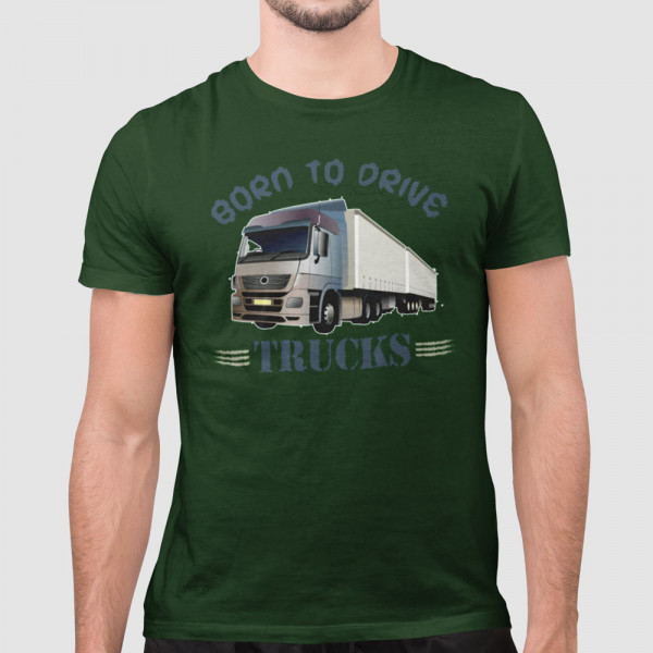 T-shirt "Born to drive trucks"