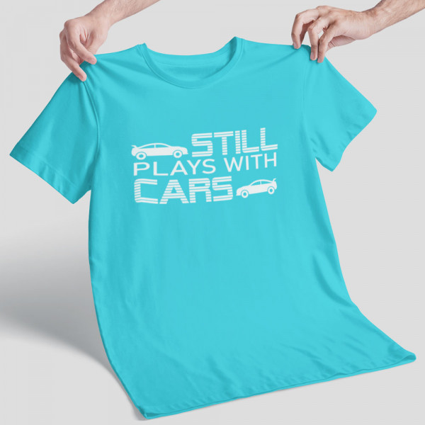 T-shirt "Still plays with cars"