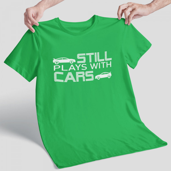 T-shirt "Still plays with cars"