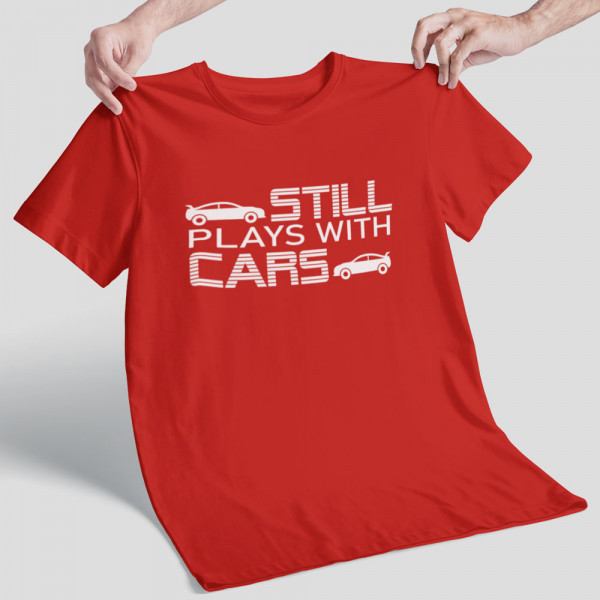 T-shirt "Still plays with cars"