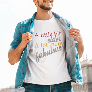 T-shirt "A lot more fabulous"