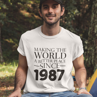 T-shirt "Making the world a better place since" su pasirinkta data