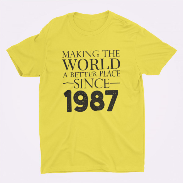 T-shirt "Making the world a better place since" su pasirinkta data