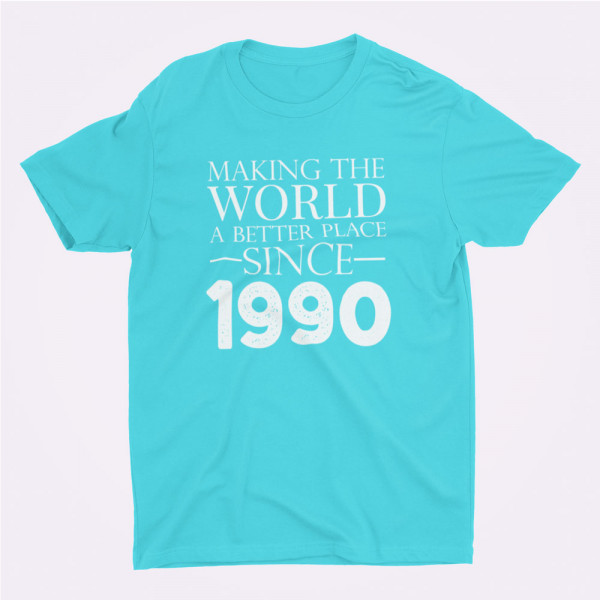 T-shirt "Making the world a better place since" su pasirinkta data