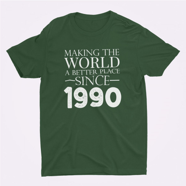 T-shirt "Making the world a better place since" su pasirinkta data