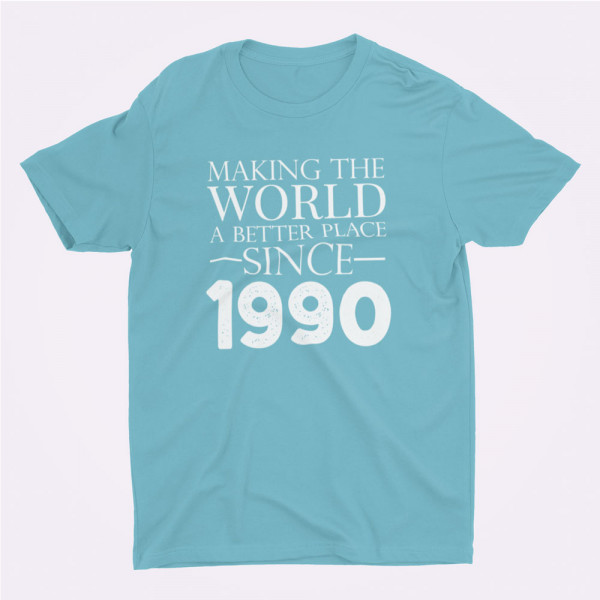 T-shirt "Making the world a better place since" su pasirinkta data