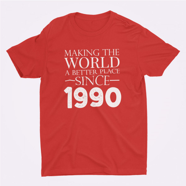 T-shirt "Making the world a better place since" su pasirinkta data