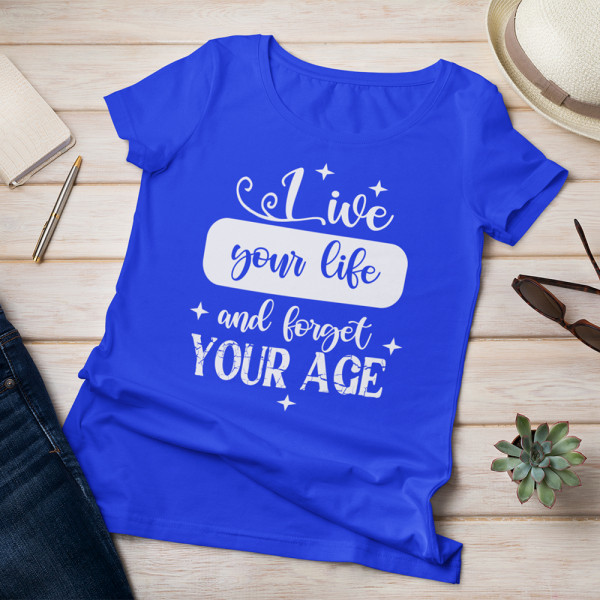 Women's T-shirt "Forget your age"