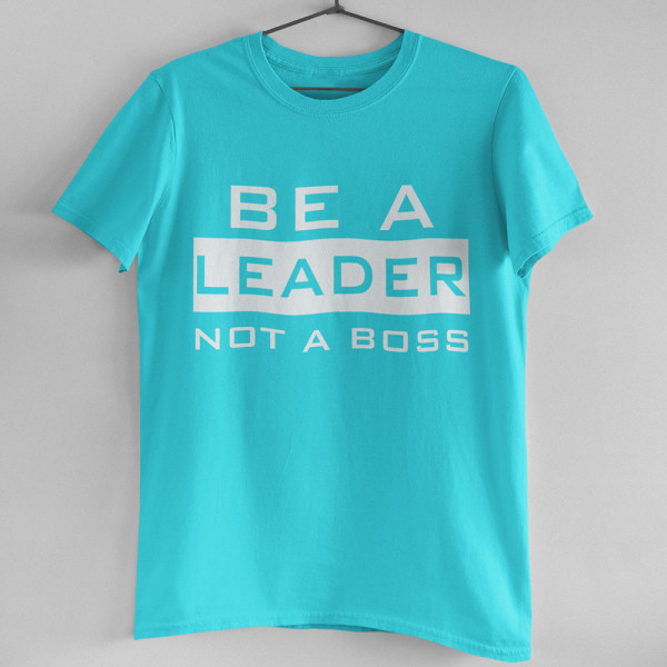 T-shirt "Be a leader"