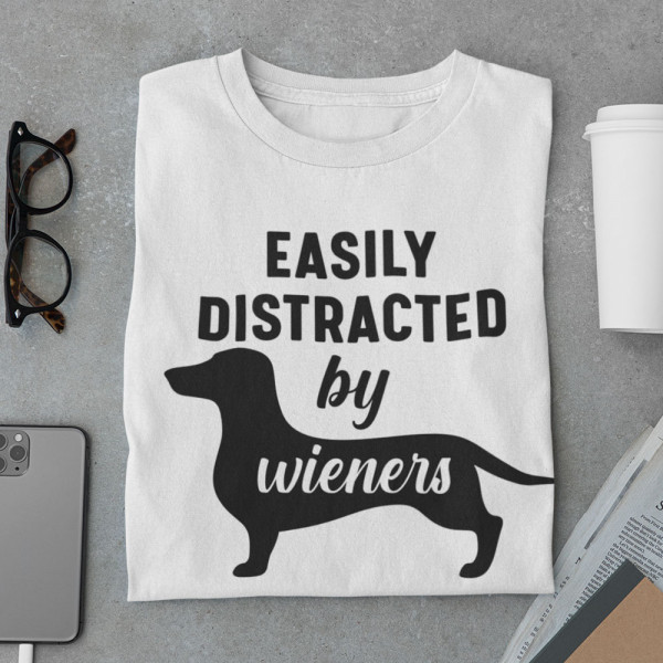 T-shirt "Easily distracted by wieners"