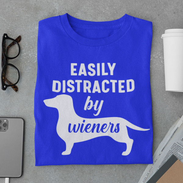 T-shirt "Easily distracted by wieners"