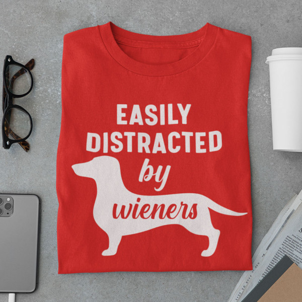 T-shirt "Easily distracted by wieners"