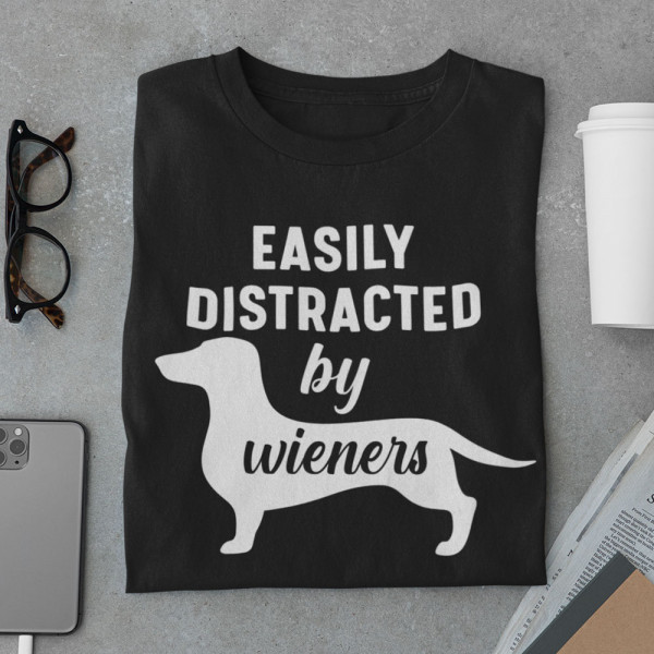 T-shirt "Easily distracted by wieners"