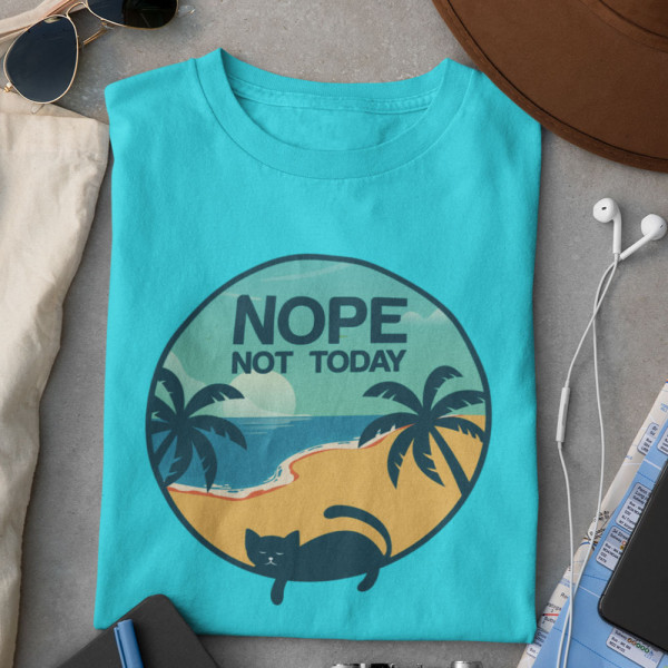 T-shirt "NOPE. Not today"