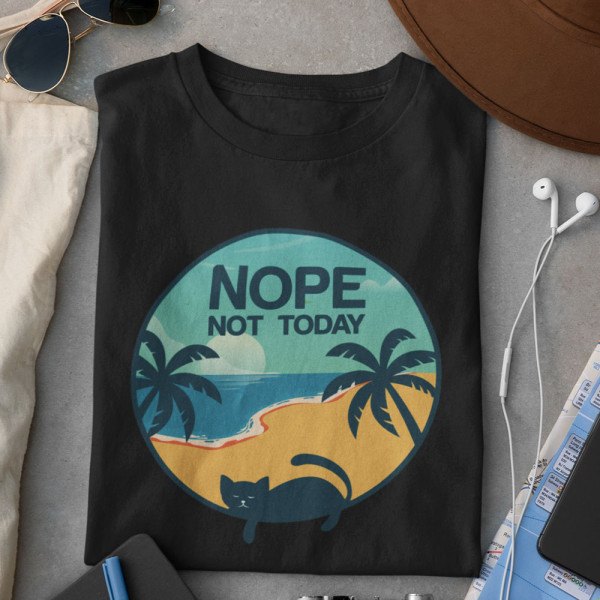 T-shirt "NOPE. Not today"