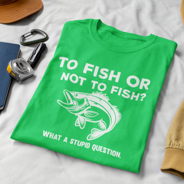 T-shirt "To fish or not to fish"