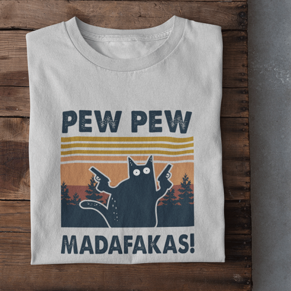 T-shirt "Pew Pew Madafakas"