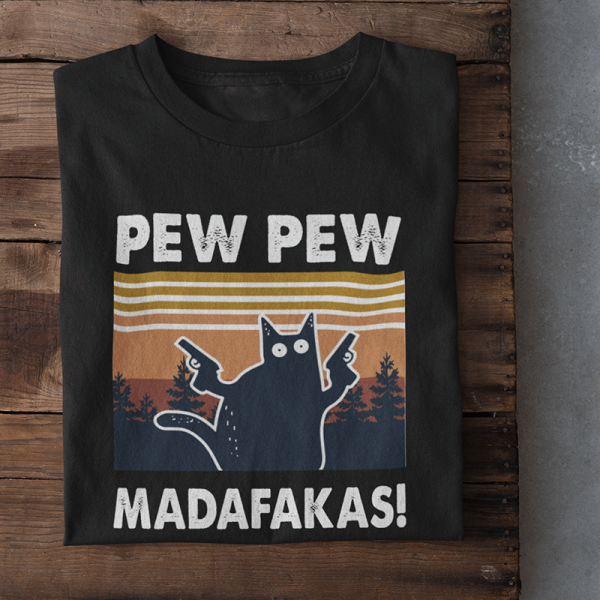 T-shirt "Pew Pew Madafakas"