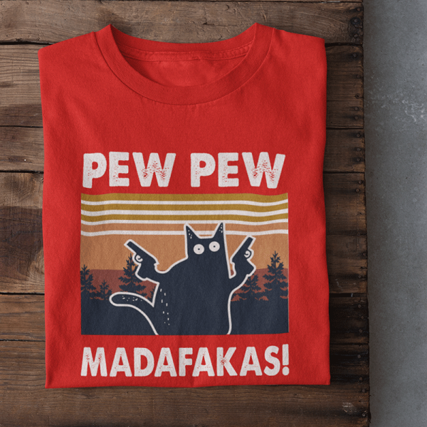 T-shirt "Pew Pew Madafakas"