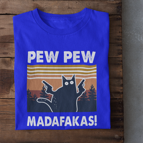 T-shirt "Pew Pew Madafakas"