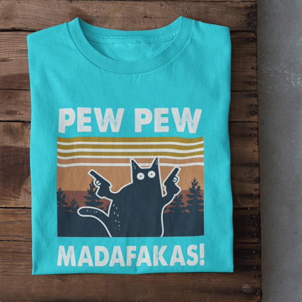 T-shirt "Pew Pew Madafakas"