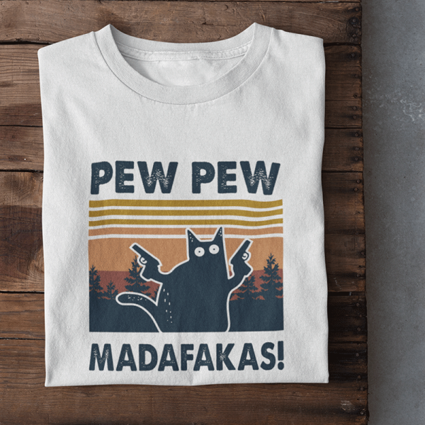 T-shirt "Pew Pew Madafakas"