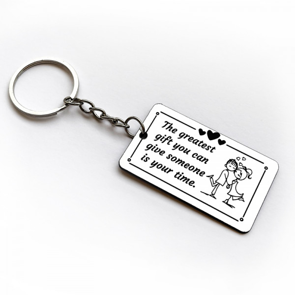 Keychain "The greatest gift you can give someone is your time" Keychain "The greatest gift you can give someone is your time"