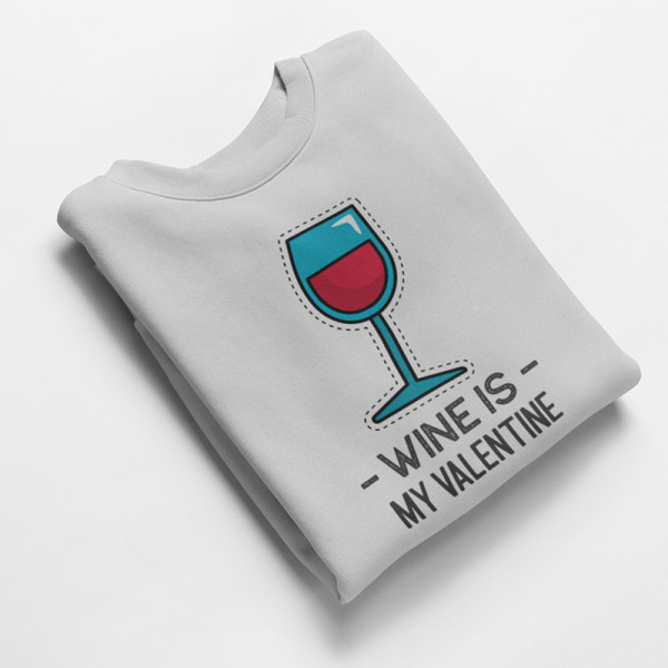 Sweatshirt "Wine is my Valentine" (without hood) Sweatshirt "Wine is my Valentine" (without hood)