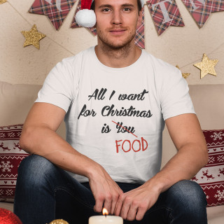 T-shirts "All I want for christmas is FOOD"