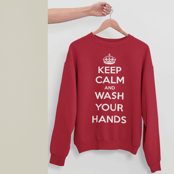 Sweatshirt "Keep Calm Wash Your Hands" (without hood) Sweatshirt "Keep Calm Wash Your Hands" (without hood)