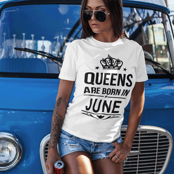 Women's T-shirt "Queens are born" with your selected month