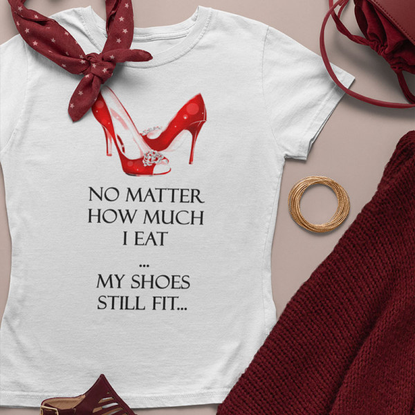 Women's T-shirt "My shoes still fit" Women's T-shirt "My shoes still fit"