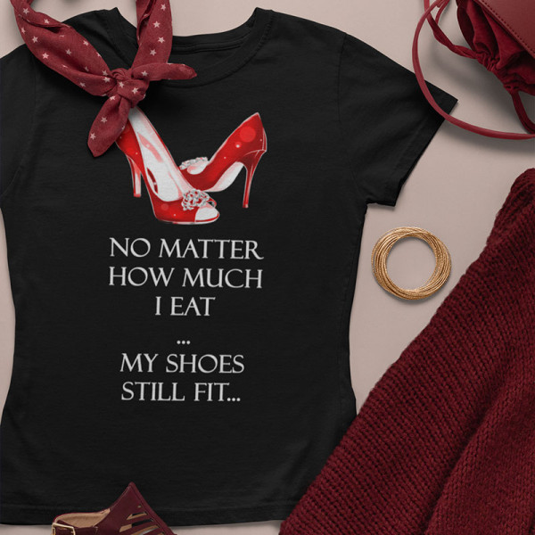 Women's T-shirt "My shoes still fit" Women's T-shirt "My shoes still fit"